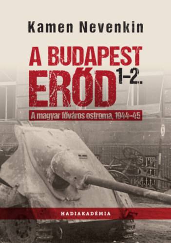 A Budapest Erőd 1-2. - A magyar főváros ostroma