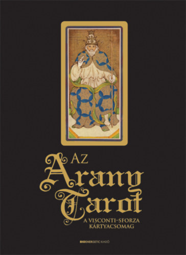 Az arany tarot - A Visconti-Sforza kártyacsomag - Mary Packard