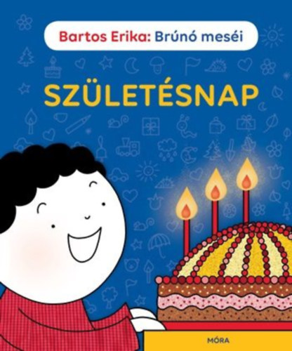 Születésnap - Brúnó meséi - Bartos Erika