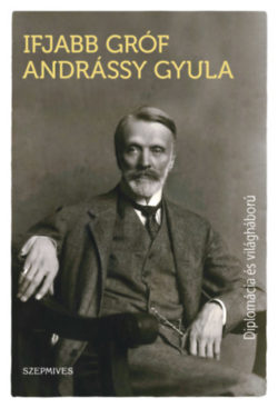 Diplomácia és világháború - Ifjabb gróf Andrássy Gyula