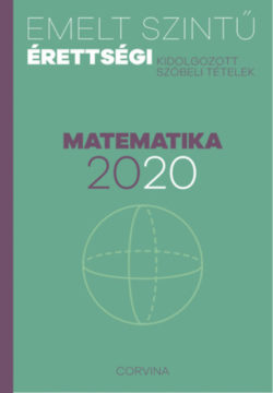 Emelt szintű érettségi - matematika - 2020 - Kidolgozott szóbeli tételek -
