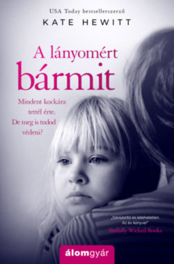 A lányomért bármit - Kate Hewitt