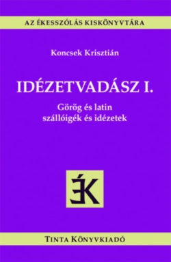 Idézetvadász I. - Görög és latin szállóigék és idézetek -