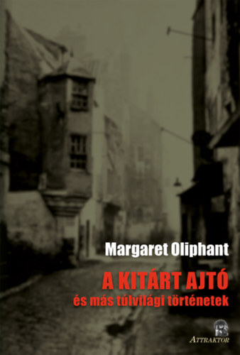 A kitárt ajtó - és más túlvilági történetek - Margaret Oliphant
