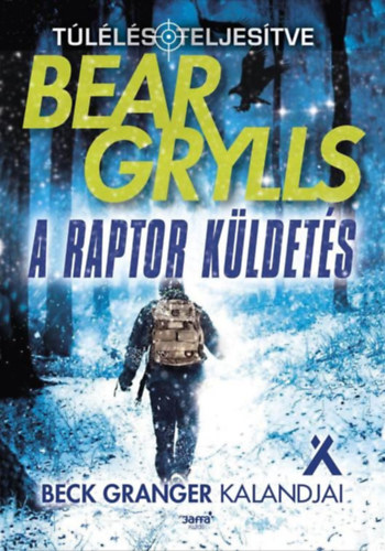 A raptor küldetés - Bear Grylls
