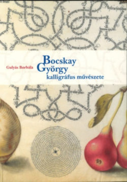 Bocskay György kalligráfus művészete - Gulyás Borbála