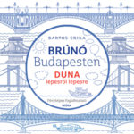 Duna lépésről lépésre - Brúnó Budapesten 5. - Fényképes foglalkoztató - Bartos Erika