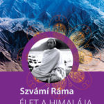Élet a Himalája mestereivel - Szvámi Ráma