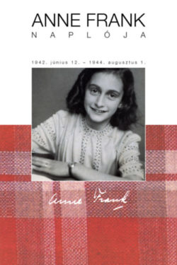 Anne Frank naplója - 1942. június 12. - 1944. augusztus 1. - Anne Frank