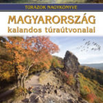 Magyarország kalandos túraútvonalai - Vadak keresése állatnyomokból és más jelekből - Túrázók nagykönyve - Dr. Nagy Balázs (Szerk.)