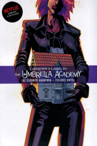 The Umbrella Academy: Az Esernyő Akadémia 3. - Feledés Hotel - Gerard Way