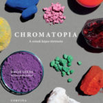 Chromatopia - A színek képes története - David Coles
