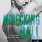 Wrecking Ball - A romboló - Szeretni nehéz 1. - P. Dangelico