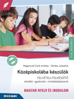 Középiskolába készülök - felvételi felkészítő - Magyar nyelv és irodalom - Elmélet