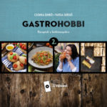 GastroHobbi 2. - Receptek a hétköznapokra - Csonka Enikő