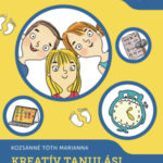 Kreatív Tanulási Módszerek - Önfejlesztő munkafüzet - Kozsánné Tóth Marianna