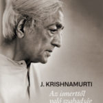 Az ismerttől való szabadság - Jiddu Krishnamurti