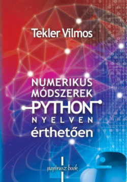 Numerikus módszerek Python nyelven - érthetően - Tekler Vilmos