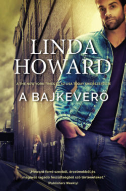 A bajkeverő - Linda Howard