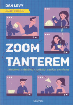 Zoom-tanterem - Módszertani kézikönyv a hatékony digitális oktatáshoz - Dan Levy