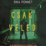Csak veled - A romantikus szerelem visszatér - Rika Ponnet