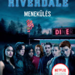 Riverdale - Menekülés - Riverdale-sorozat 2. rész - Micol Ostow