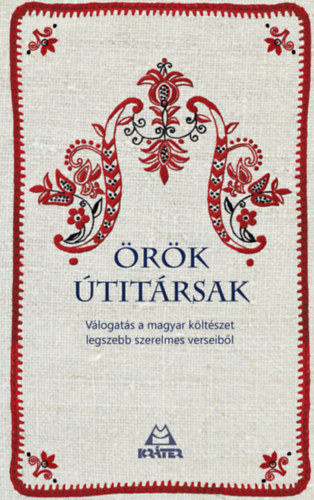 Örök útitársak - Válogatás a magyar költészet legszebb szerelmes verseiből -