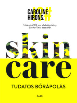 Skincare - Tudatos bőrápolás - Caroline Hirons