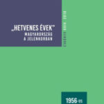Hetvenes évek - Magyarország a jelenkorban