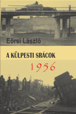 A külpesti srácok 1956 - Eörsi László
