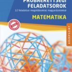 Matematika próbaérettségi feladatsorok - középszint - 12 feladatsor megoldásokkal