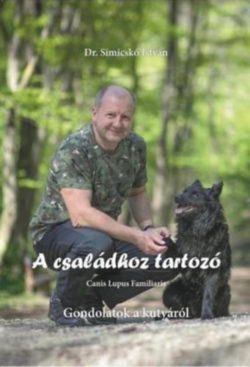 A családhoz tartozó - Gondolatok a kutyáról - Dr. Simicskó István