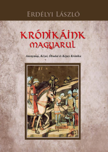Krónikáink magyarul - Anonymus