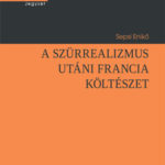 A szürrealizmus utáni francia költészet - Sepsi Enikő