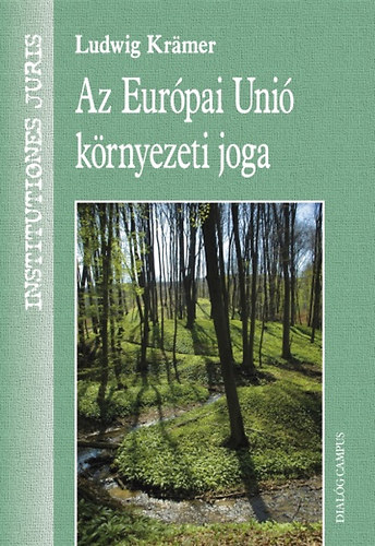 Az Európai Unió környezeti joga - Ludwig Krämer