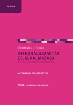 Integrálszámítás és alkalmazása - Matematikai olvasókönyv II. - Obádovics J. Gyula
