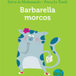 Barbarella morcos - Prisca Le Tande; Sylvie de Mathuisieulx