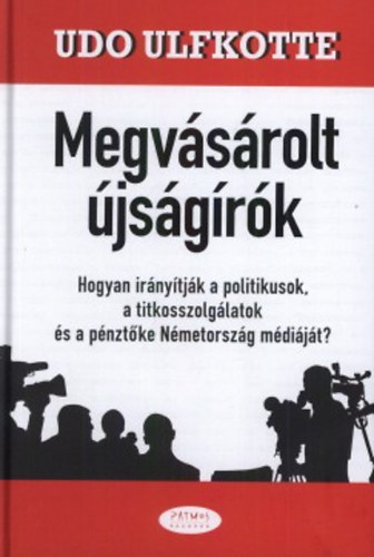 Megvásárolt újságírók - Udo Ulfkotte