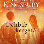 Délibáb-kergetők - Angyaljárás sorozat 2. kötet - Karen Kingsbury