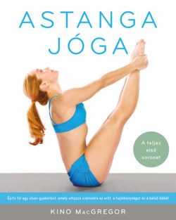 Astanga jóga  - Építs fel egy olyan gyakorlást