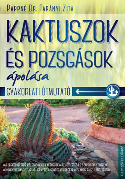 Kaktuszok és pozsgások ápolása - Pappné Dr. Tarányi Zita