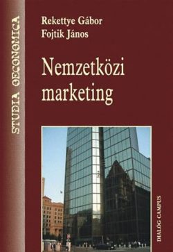 Nemzetközi marketing - Rekettye Gábor; Fojtik János