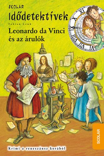 Leonardo da Vinci és az árulók - Idődetektívek 20. - Krimi a reneszánsz korából - Fabian Lenk