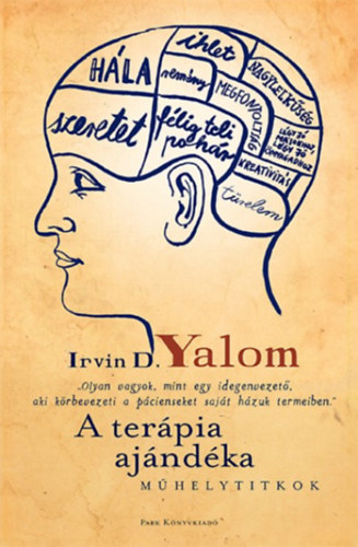 A terápia ajándéka - Műhelytitkok - Irvin D. Yalom; Robert L. Brent