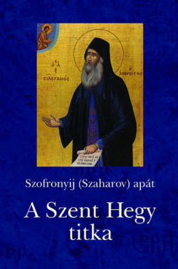 A Szent Hegy titka - Áthoszi Sziluán (1866-1938) élete