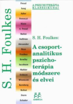 A csoportanalitikus pszichoterápia módszere - S.H. Foulkes
