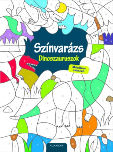 Színvarázs - Dinoszauruszok - Mágikus színező -
