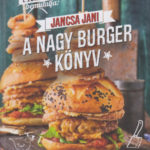 Street Kitchen bemutatja: A nagy burger könyv - Jancsa Jani