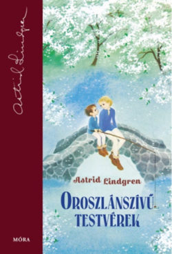 Oroszlánszívű testvérek - Astrid Lindgren