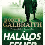 Halálos fehér - Cormoran Strike-regény - Robert Galbraith (J. K. Rowling)